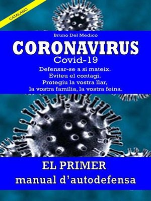 cover image of Coronavirus Covid-19. Defensar-se a si mateix. Eviteu el contagi. Protegiu la vostra llar, la vostra família, la vostra feina.